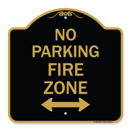Signmission No Parking Fire Zone W/ Bidirectional Arrow, Black & Gold Aluminum Sign, 18" x 18", BG-1818-23619 A-DES-BG-1818-23619